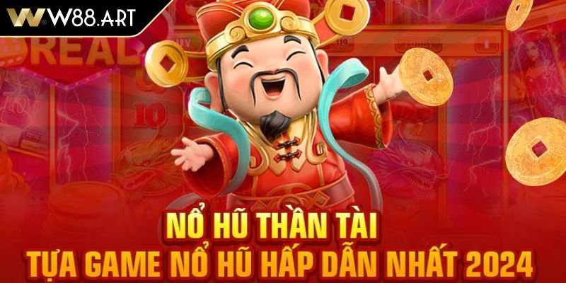 Nổ Hũ Thần Tài Bí Mật Rinh Lộc Từ Chuyên Gia Cá Cược 2 Đôi nét về thế giới nổ hũ Thần Tài